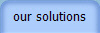 our solutions